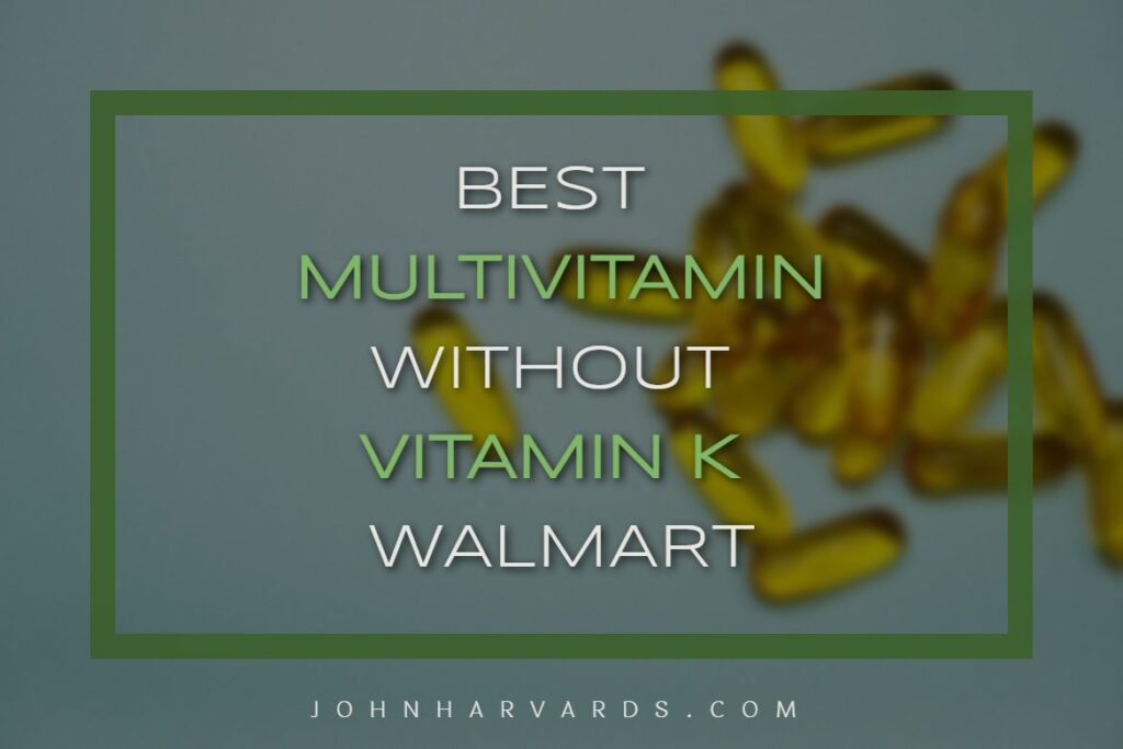 Best Multivitamin Without Vitamin K Walmart - Healthy Supplements