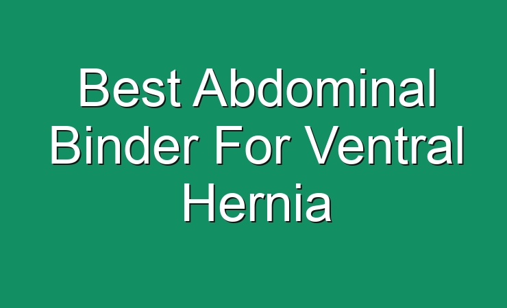 Best Abdominal Binder For Ventral Hernia 7963