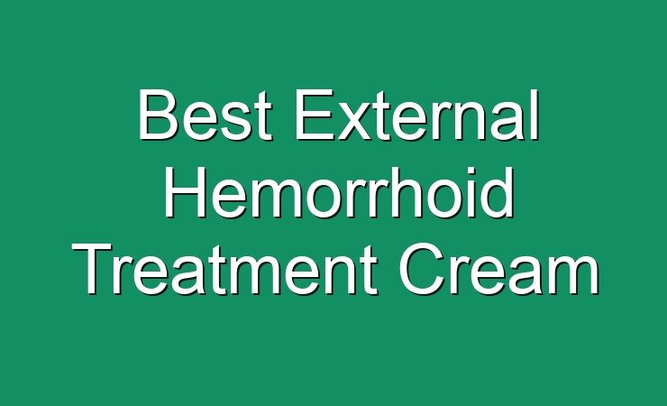 Best External Hemorrhoid Treatment Cream 2295