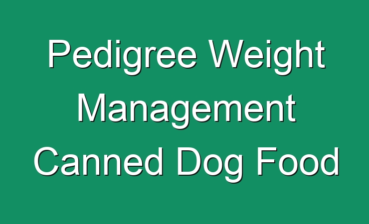 Pedigree Weight Management Canned Dog Food