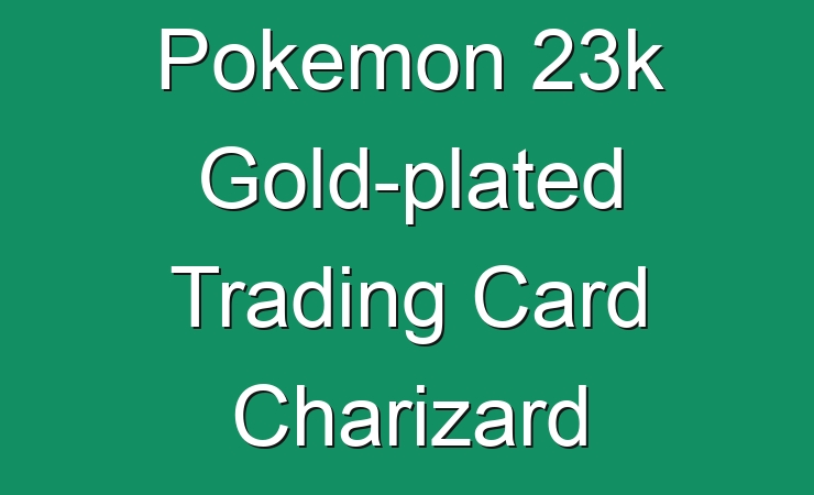 Pokemon 23k Gold Plated Trading Card Charizard 